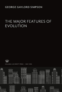 Enlarge image Cover: The Major Features of Evolution - Columbia Biological Series