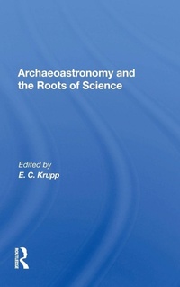 Enlarge image Cover: Archaeoastronomy And The Roots Of Science - Routledge