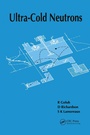 Cover: Ultra-Cold Neutrons - CRC Press
