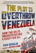 Cover: The Plot to Overthrow Venezuela - Hot Books