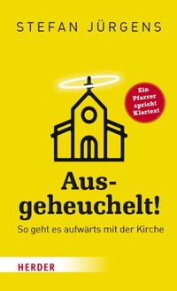 Abbildung von: Ausgeheuchelt! - Verlag Herder