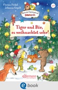 Cover: Tiger und B&auml;r, es weihnachtet sehr! - Ellermann