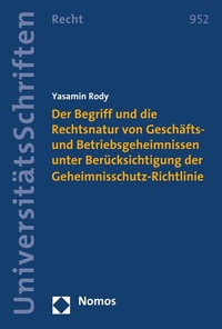 Abbildung von: Der Begriff und die Rechtsnatur von Geschäfts- und Betriebsgeheimnissen unter Berücksichtigung der Geheimnisschutz-Richtlinie - Nomos