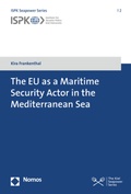 Cover: The EU as a Maritime Security Actor in the Mediterranean Sea - Nomos