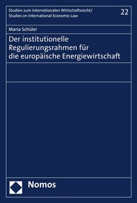 Abbildung von: Der institutionelle Regulierungsrahmen für die europäische Energiewirtschaft - Nomos