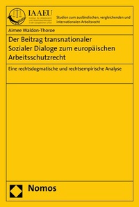 Abbildung von: Der Beitrag transnationaler Sozialer Dialoge zum europäischen Arbeitsschutzrecht - Nomos