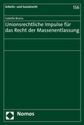 Cover: Unionsrechtliche Impulse f&uuml;r das Recht der Massenentlassung - Nomos