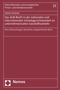 Abbildung von: Das AGB-Recht in der nationalen und internationalen Schiedsgerichtsbarkeit im unternehmerischen Geschäftsverkehr - Nomos