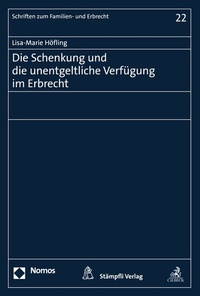 Abbildung von: Die Schenkung und die unentgeltliche Verfügung im Erbrecht - Nomos