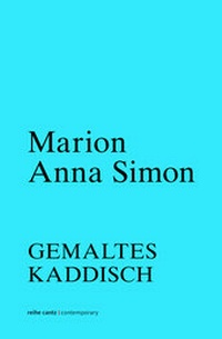 Abbildung von: Marion Anna Simon: Gemaltes Kaddisch - Dr. Cantz'sche Verlagsgesellschaft mbH & Co. KG