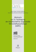 Cover: Abstracts zur 23. Fachtagung der Gesellschaft f&uuml;r angewandte Wirtschaftspsychologie (GWPs) - Pabst Science Publishers