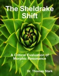 Cover: The Sheldrake Shift: A Critical Evaluation of Morphic Resonance - Lulu.com