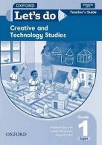 Enlarge image Cover: Let's do Creative and Technology Studies (Zambia): Grade 1: Teacher's Guide - Oxford University Press Inc