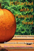 Cover: It Started With a Pumpkin Seed - Lulu.com