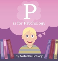 Abbildung von: P is for Psychology - Natasha Schvey