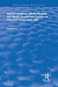 Cover: African-American Blues, Rhythm and Blues, Gospel and Zydeco on Film and Video, 1924-1997 - Routledge