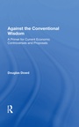 Cover: Against The Conventional Wisdom - Routledge