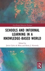 Cover: Schools and Informal Learning in a Knowledge-Based World - Routledge