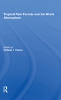 Cover: Tropical Rain Forests And The World Atmosphere - Routledge
