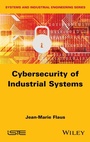 Cover: Cybersecurity of Industrial Systems - Wiley-ISTE