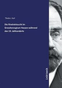Abbildung von: Die Rindviehzucht im Grossherzogtum Hessen waehrend des 19. Jahhunderts - Inktank Publishing