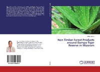 Abbildung von: Non Timber Forest Products around Dampa Tiger Reserve in Mizoram - LAP Lambert Academic Publishing