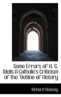 Cover: Some Errors of H. G. Wells a Catholic's Criticism of the Outline of History - BiblioLife