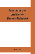Cover: Kurzer Abriss einer Geschichte der Elementar-Mathematik - ALPHA EDITION