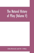 Cover: The natural history of Pliny (Volume V) - ALPHA EDITION