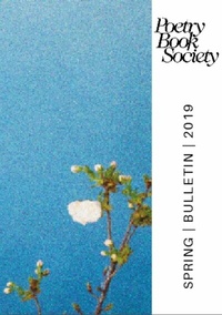 Abbildung von: Poetry Book Society Spring 2019 Bulletin - Poetry Book Society