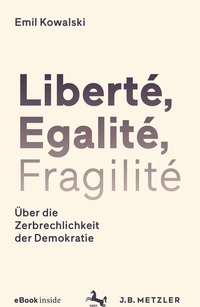 Abbildung von: Liberté, Egalité, Fragilité - J.B. Metzler