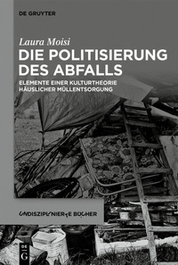 Abbildung von: Die Politisierung des Abfalls - De Gruyter