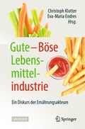Cover: Gute - B&ouml;se Lebensmittelindustrie - Springer