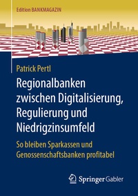 Abbildung von: Regionalbanken zwischen Digitalisierung, Regulierung und Niedrigzinsumfeld - Springer Gabler