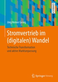 Abbildung von: Stromvertrieb im (digitalen) Wandel - Springer Vieweg