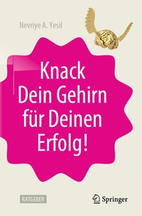 Abbildung von: Knack Dein Gehirn für Deinen Erfolg! - Springer