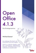 Cover: OpenOffice 4.1.3 - Das Einsteigerseminar - bhv Verlag GmbH