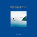 Cover: Hideaways Hotels. Die 100 sch&ouml;nsten Hotels und Resorts der Welt / Hideaways Hotels 2019/2020 - Klocke