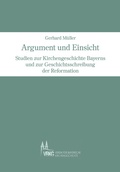 Cover: Argument und Einsicht - Verein f&uuml;r bayerische Kirchengeschichte