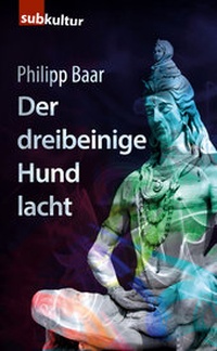 Abbildung von: Der dreibeinige Hund lacht - edition subkultur