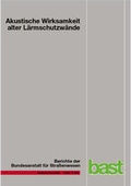 Cover: Akustische Wirksamkeit alter L&auml;rmschutzw&auml;nde - Fachverlag NW in Carl Ed. Sch&uuml;nemann KG