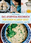 Cover: Das Ayurveda-Kochbuch f&uuml;r einen klaren Geist - Unimedica