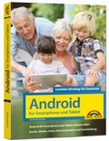 Cover: Android f&uuml;r Smartphones & Tablets - Leichter Einstieg f&uuml;r Senioren - Markt + Technik