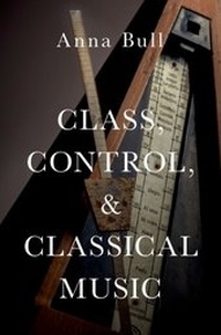 Enlarge image Cover: Class, Control, and Classical Music - OUP eBook