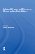 Cover: Industrial Strategy And Planning In Mexico And The United States - Routledge