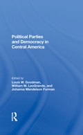 Cover: Political Parties And Democracy In Central America - Routledge