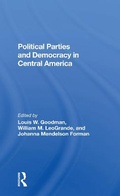 Cover: Political Parties And Democracy In Central America - Routledge