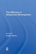 Cover: The Dilemma Of Amazonian Development - Routledge