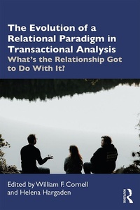 Enlarge image Cover: The Evolution of a Relational Paradigm in Transactional Analysis - Routledge