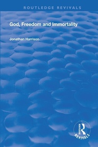 Enlarge image Cover: God, Freedom and Immortality - Routledge